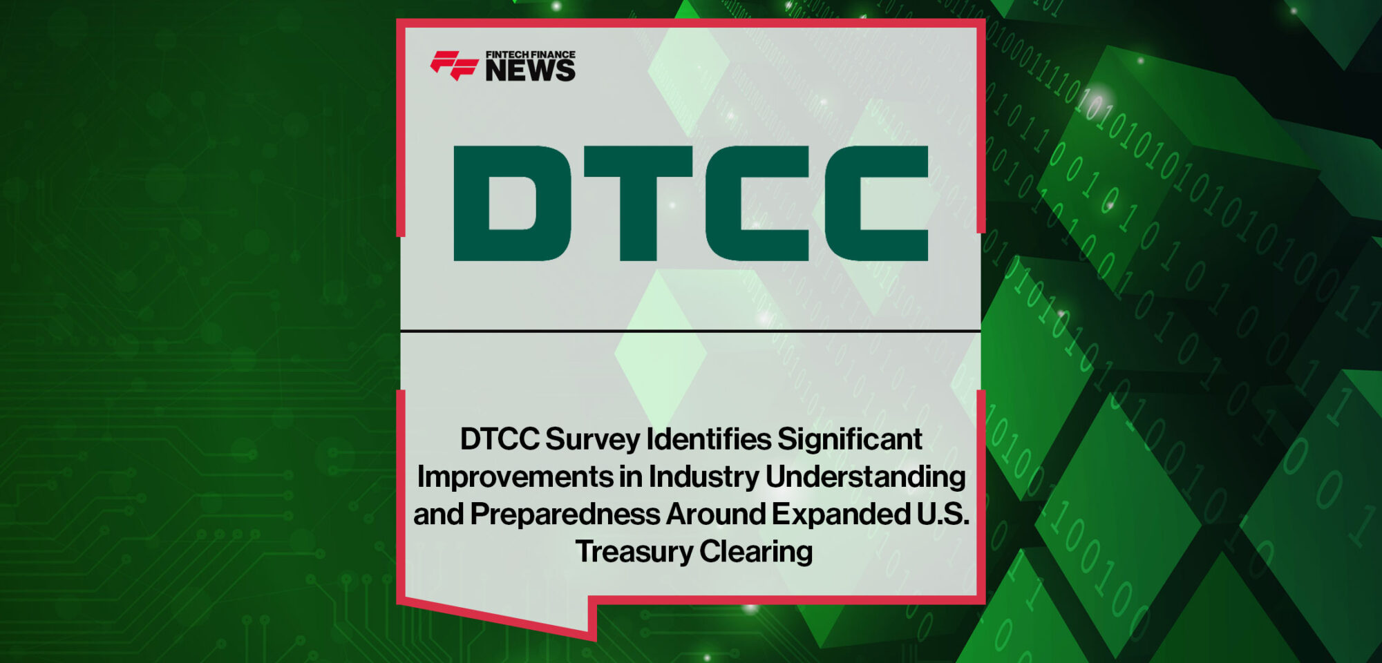 DTCC-Survey-Identifies-Significant-Improvements-in-Industry-Understanding-and-Preparedness-Around-Expanded-U.S.-Treasury-Clearing