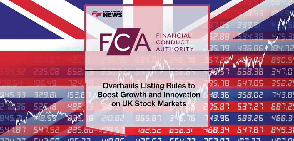 FCA Overhauls Listing Rules to Boost Growth and Innovation on UK Stock Markets