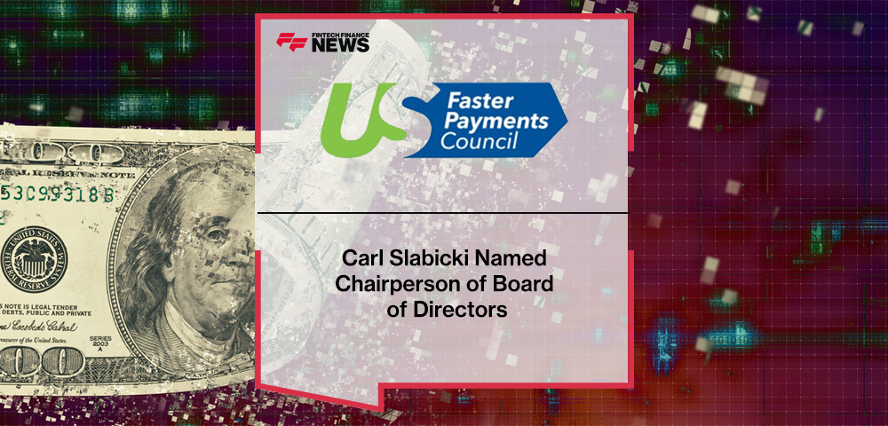 Carl Slabicki Named Chairperson of U.S. Faster Payments Council Board of Directors
