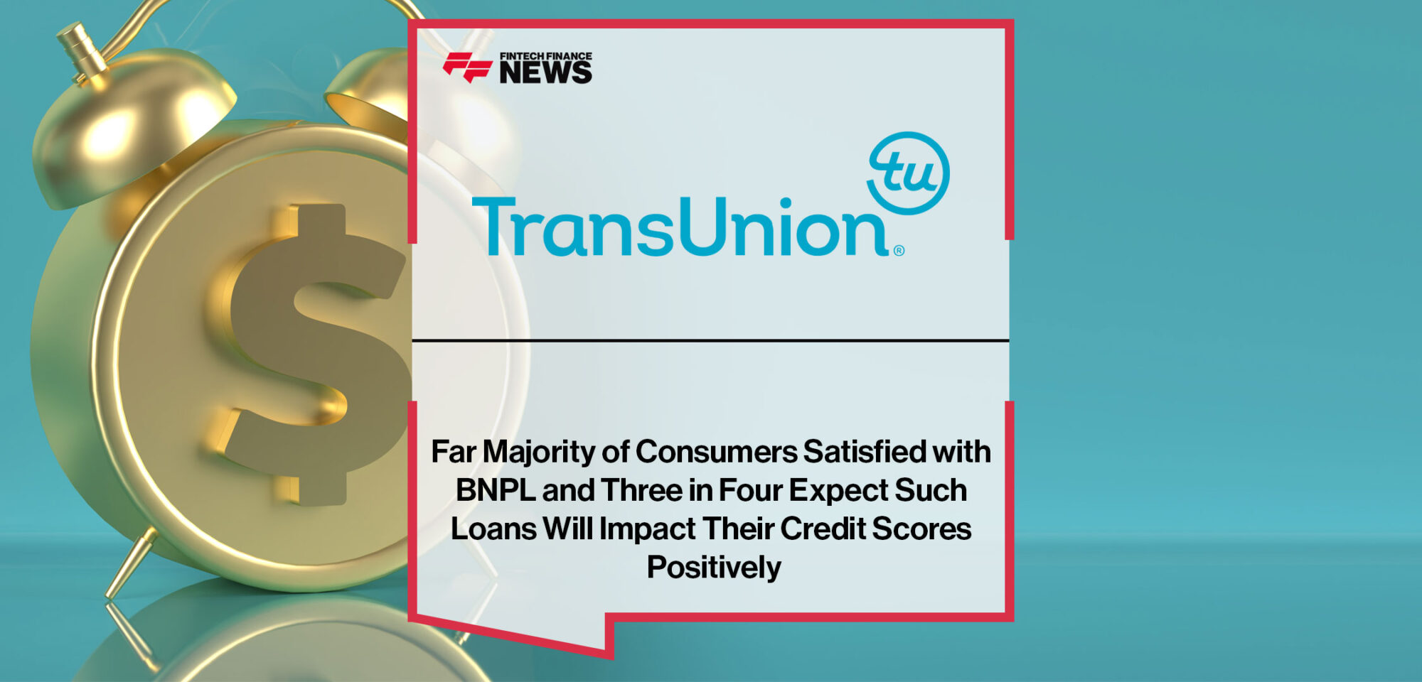 Far-Majority-of-Consumers-Satisfied-with-BNPL-and-Three-in-Four-Expect-Such-Loans-Will-Impact-Their-Credit-Scores-Positively