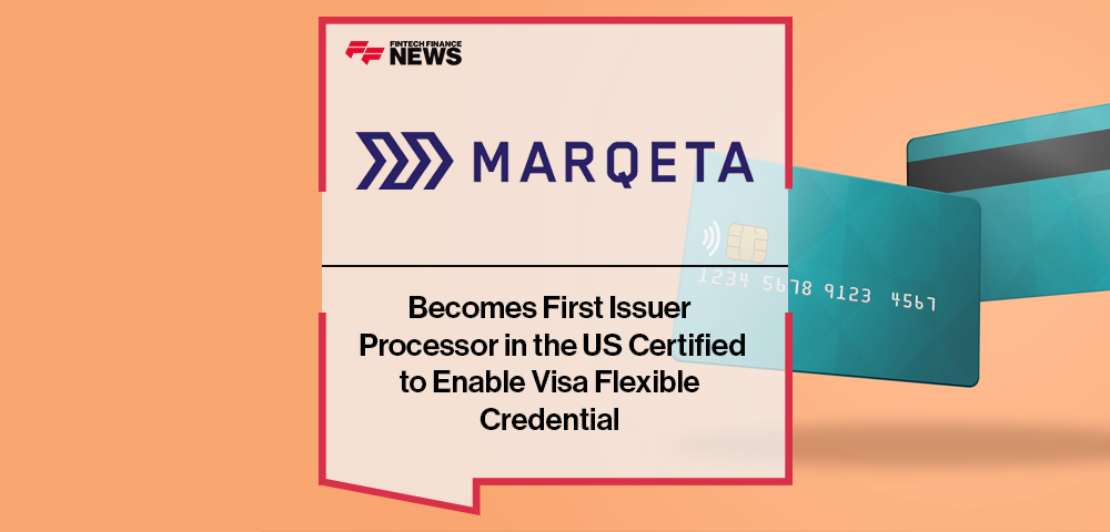 Marqeta Becomes First Issuer Processor in the US Certified to Enable Visa Flexible Credential