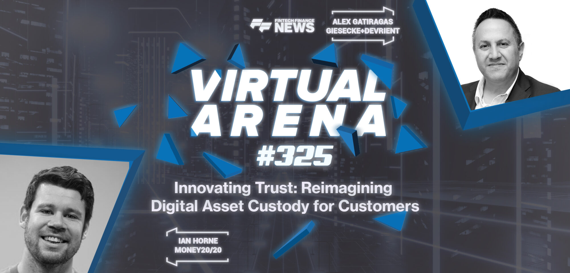 Innovating Trust: Reimagining Digital Asset Custody for Customers | G+D and Money20/20 | FF Virtual Arena #325