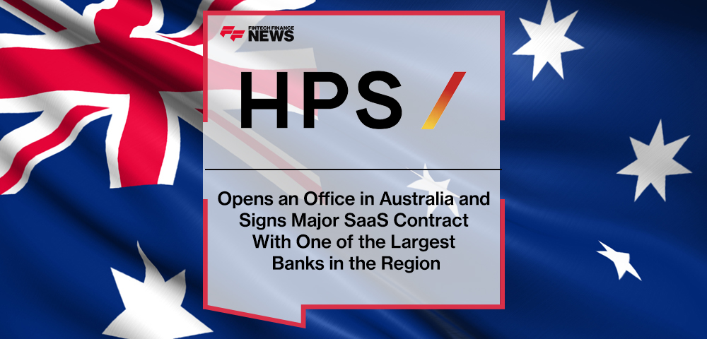 HPS Opens an Office in Australia and Signs Major SaaS Contract With One of the Largest Banks in the Region
