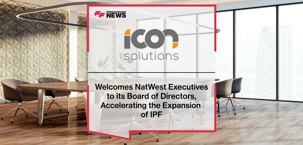 Icon Solutions Welcomes NatWest Executives to its Board of Directors, Accelerating the Expansion of IPF