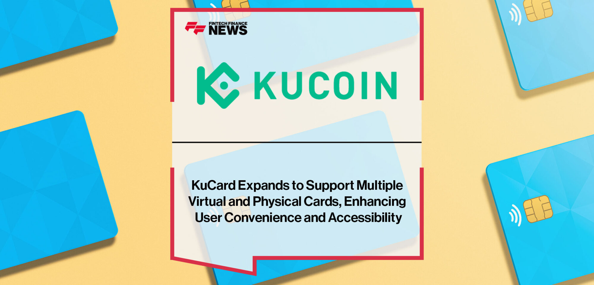 KuCard-Expands-to-Support-Multiple-Virtual-and-Physical-Cards,-Enhancing-User-Convenience-and-Accessibility