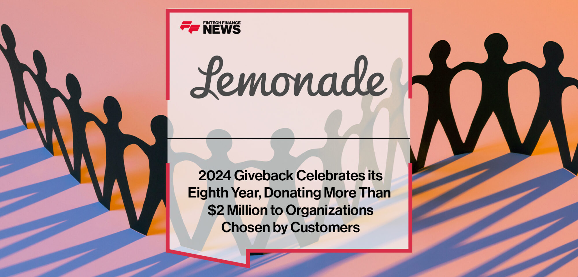 Lemonade's 2024 Giveback Celebrates its Eighth Year, Donating More Than $2 Million to Organizations Chosen by Customers | Fintech Finance News|