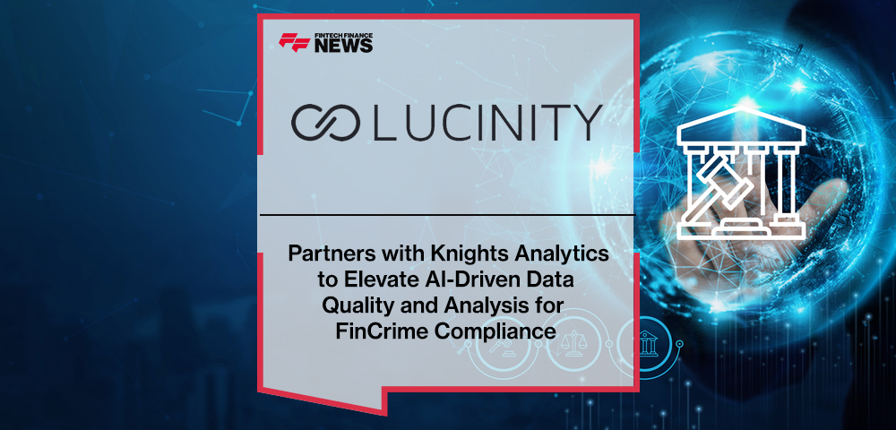 Lucinity Partners with Knights Analytics to Elevate AI-Driven Data Quality and Analysis for FinCrime Compliance