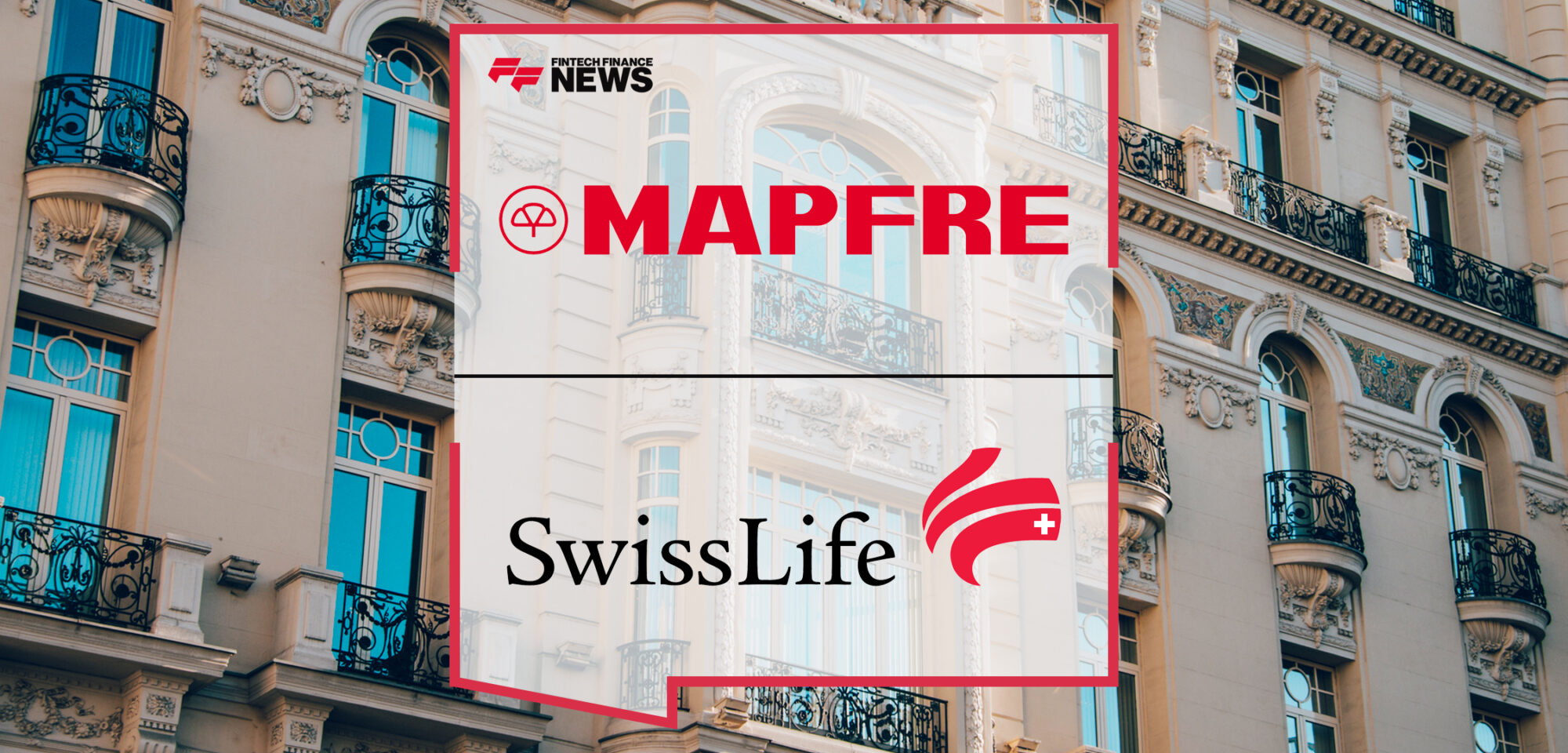 MAPFRE and Swiss Life Asset Managers France Expand Their Portfolio of Real Estate Assets With Two New Properties | Fintech Finance News