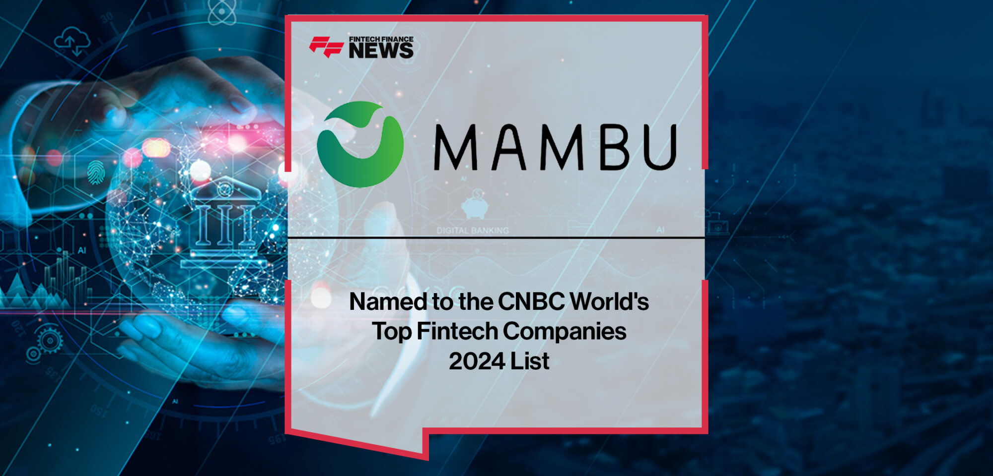 Mambu Named to the CNBC World's Top Fintech Companies 2024 List | Fintech Finance News
