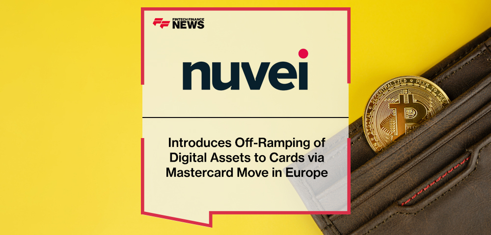 Nuvei Introduces Off-Ramping of Digital Assets to Cards via Mastercard Move in Europe