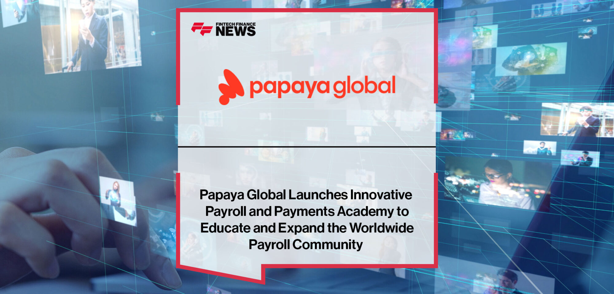 Papaya-Global-Launches-Innovative-Payroll-and-Payments-Academy-to-Educate-and-Expand-the-Worldwide-Payroll-Community