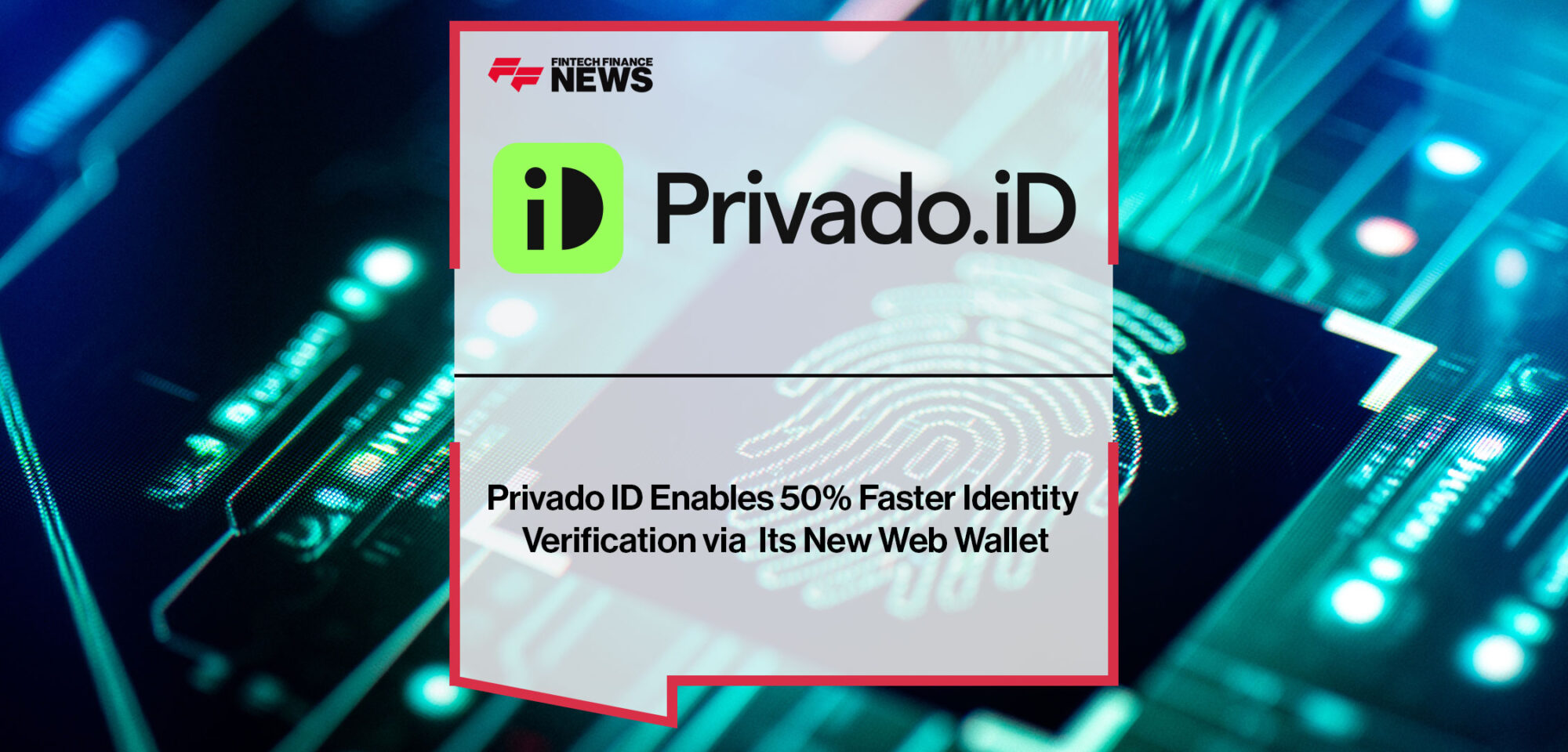 Privado ID Enables 50% Faster Identity Verification via Its New Web Wallet