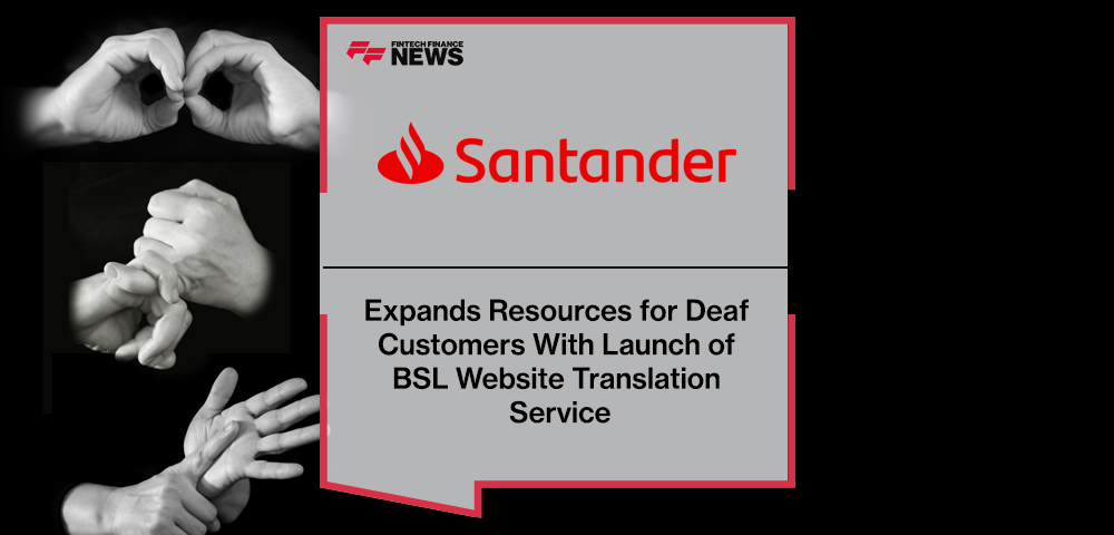 Santander Expands Resources for Deaf Customers With Launch of BSL Website Translation Service