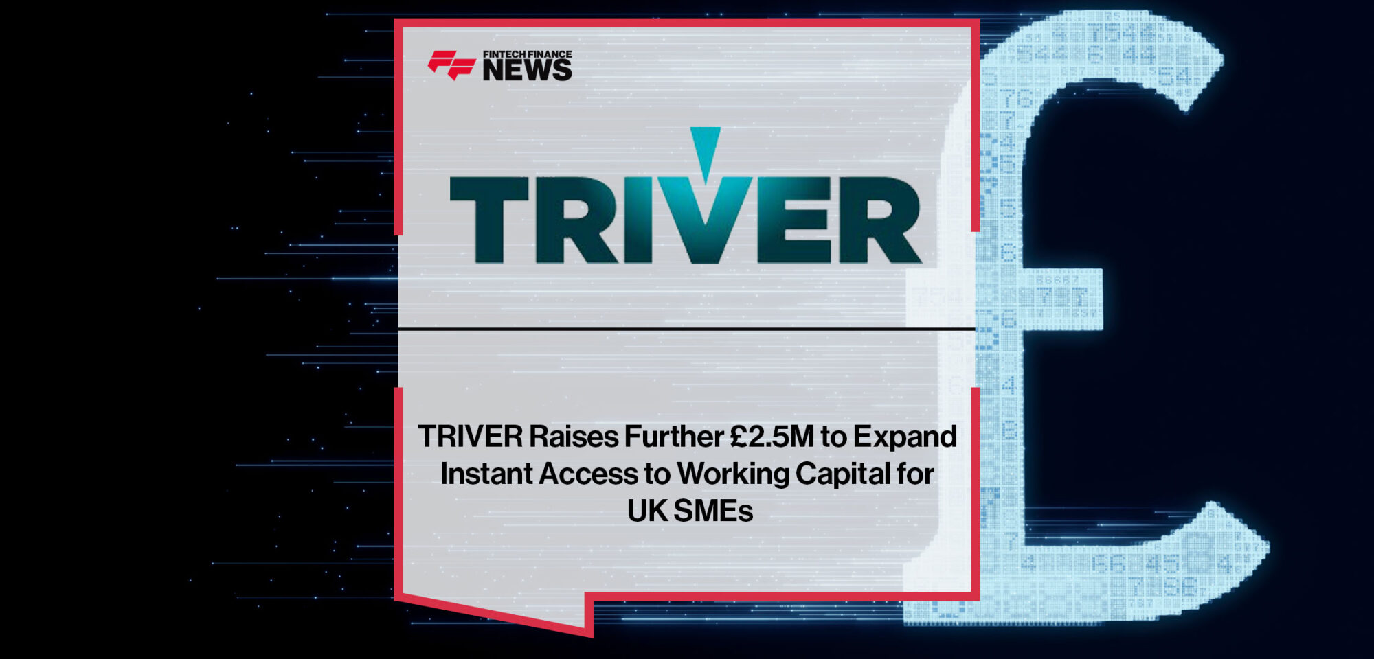 TRIVER-Raises-Further-£2.5M-to-Expand-Instant-Access-to-Working-Capital-for-UK-SMEs