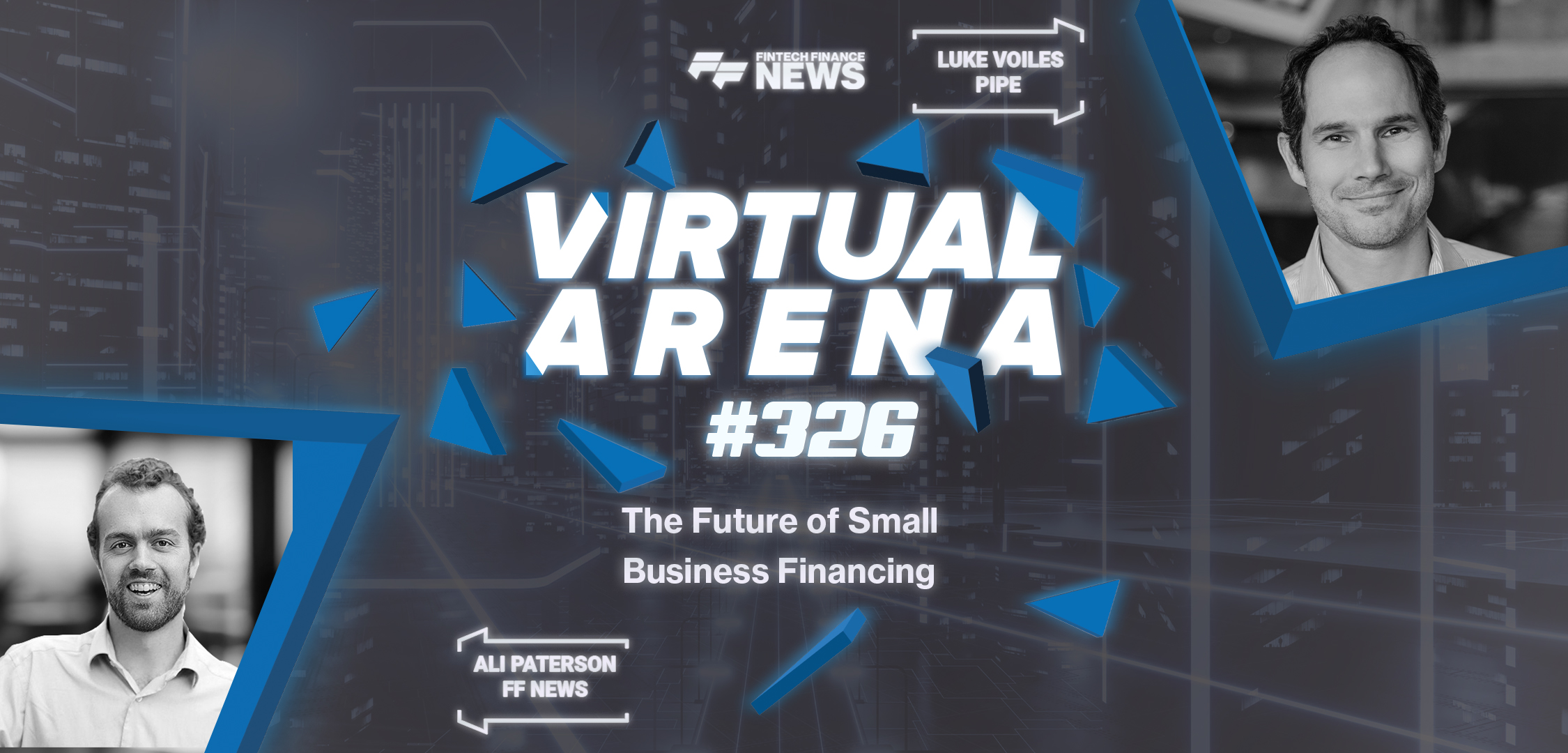 The Future of Small Business Financing | Luke Voiles - Pipe | FF Virtual Arena #326
