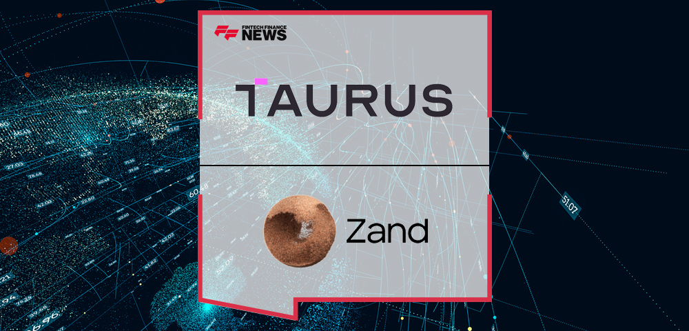 Zand Bank and Taurus Sign a Strategic Partnership Covering All Types of Digital Assets