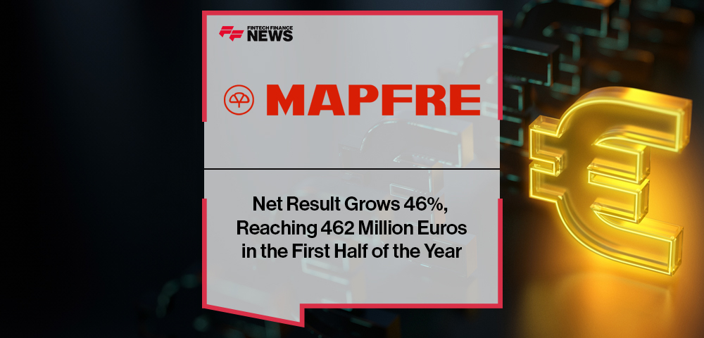 MAPFRE’s Net Result Grows 46%, Reaching 462 Million Euros in the First Half of the Year|||||