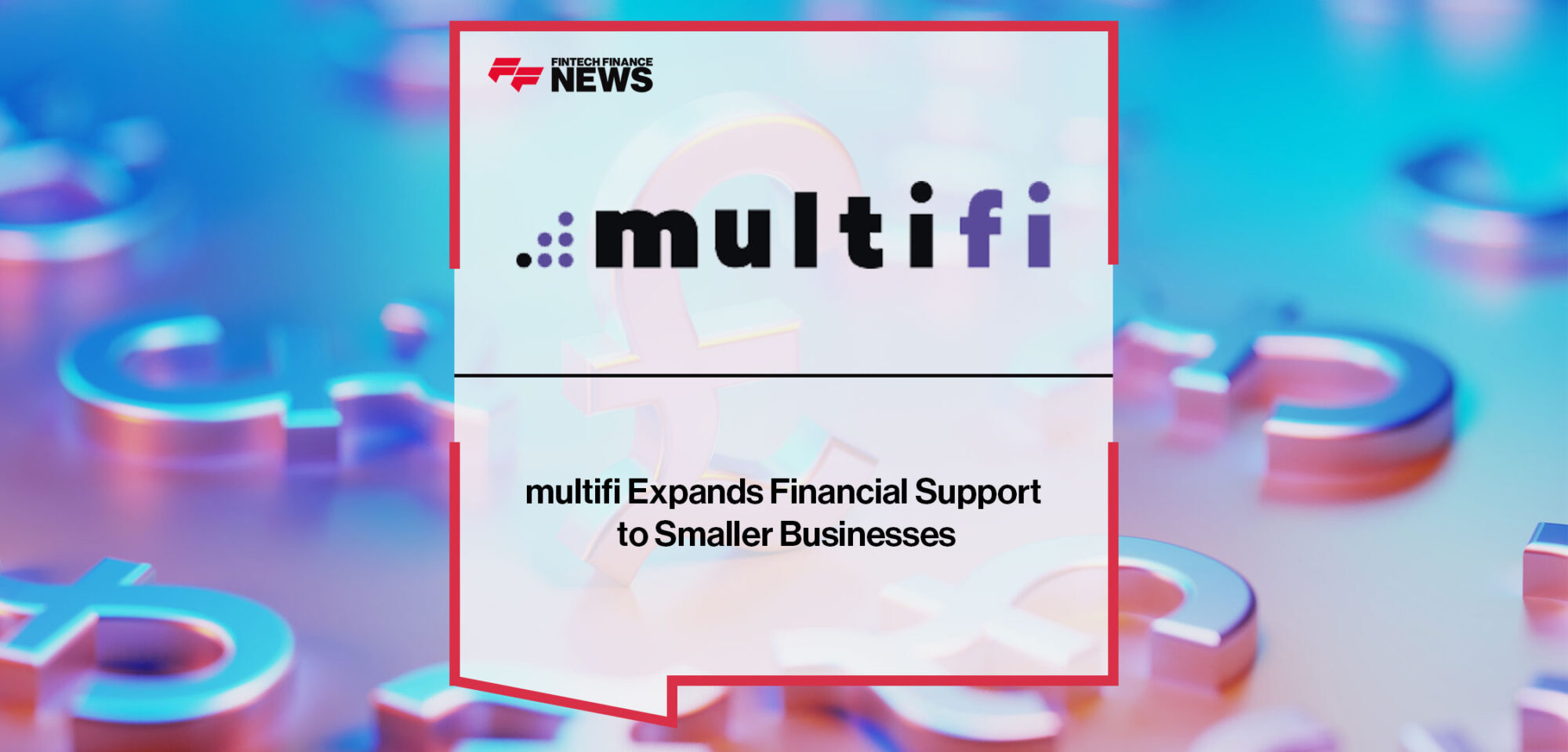 multifi-Expands-Financial-Support-to-Smaller-Businesses