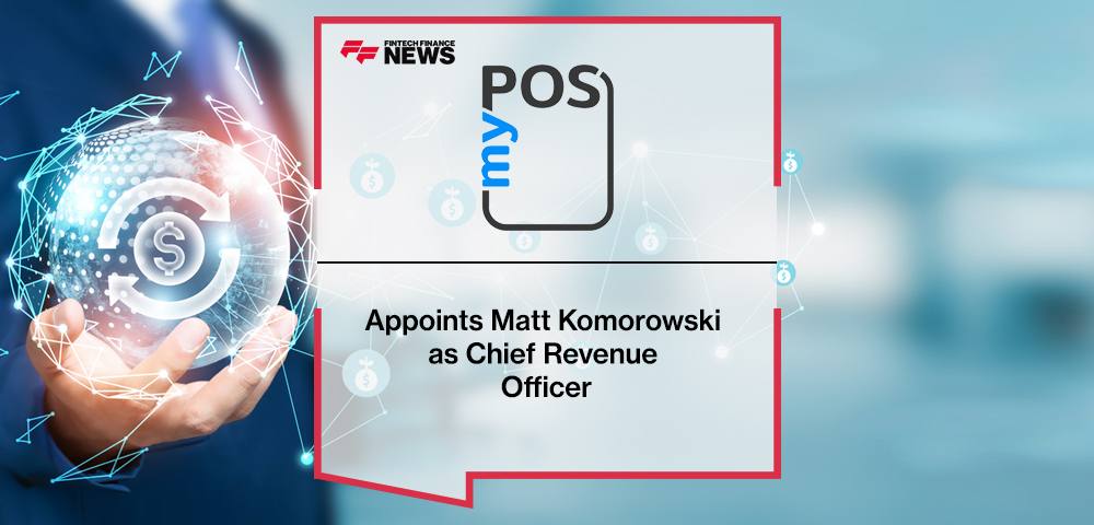 myPOS Appoints Matt Komorowski as Chief Revenue Officer