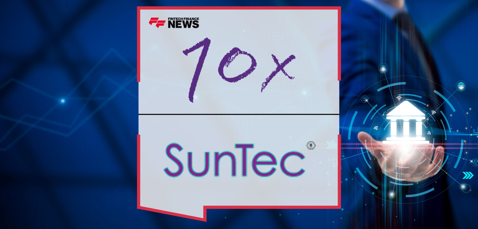 10x-Partners-With-SunTec-Business-Solutions-to-Enable-Banks-to-Offer-Personalized-and-Contextual-Products-to-Their-Customers