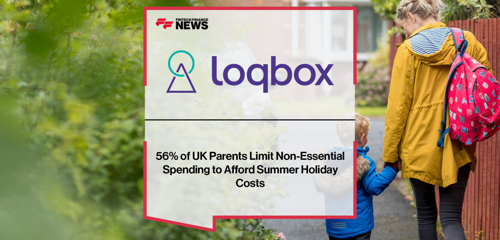 56%-of-UK-Parents-Limit-Non-Essential-Spending-to-Afford-Summer-Holiday-Costs