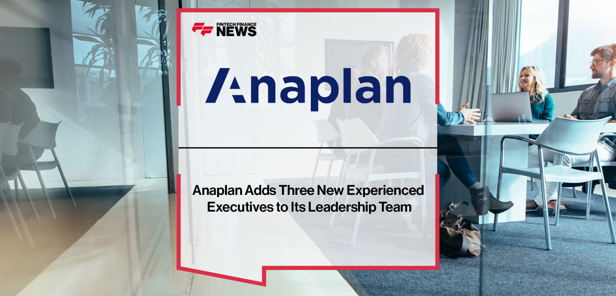 Anaplan-Adds-Three-New-Experienced-Executives-to-Its-Leadership-Team