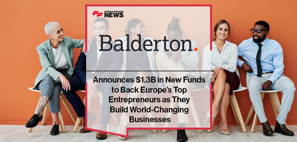 Balderton Announces $1.3B in New Funds to Back Europe’s Top Entrepreneurs as They Build World-Changing Businesses