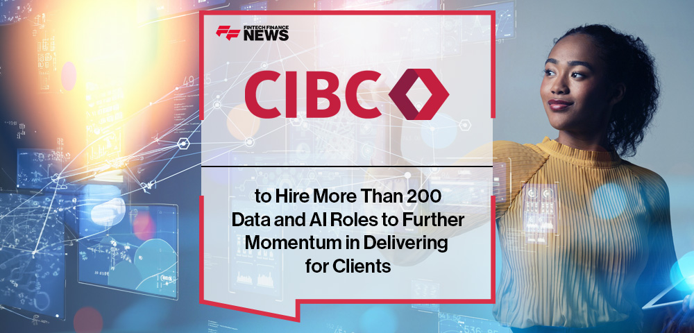 CIBC to Hire More Than 200 Data and AI Roles to Further Momentum in Delivering for Clients