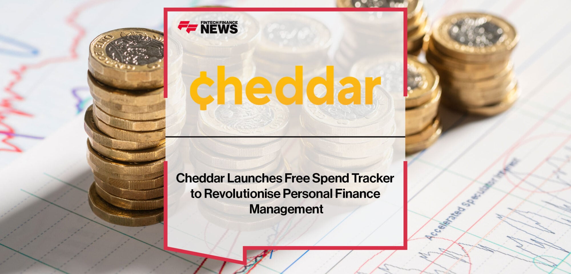 Cheddar-Launches-Free-Spend-Tracker-to-Revolutionise-Personal-Finance-Management