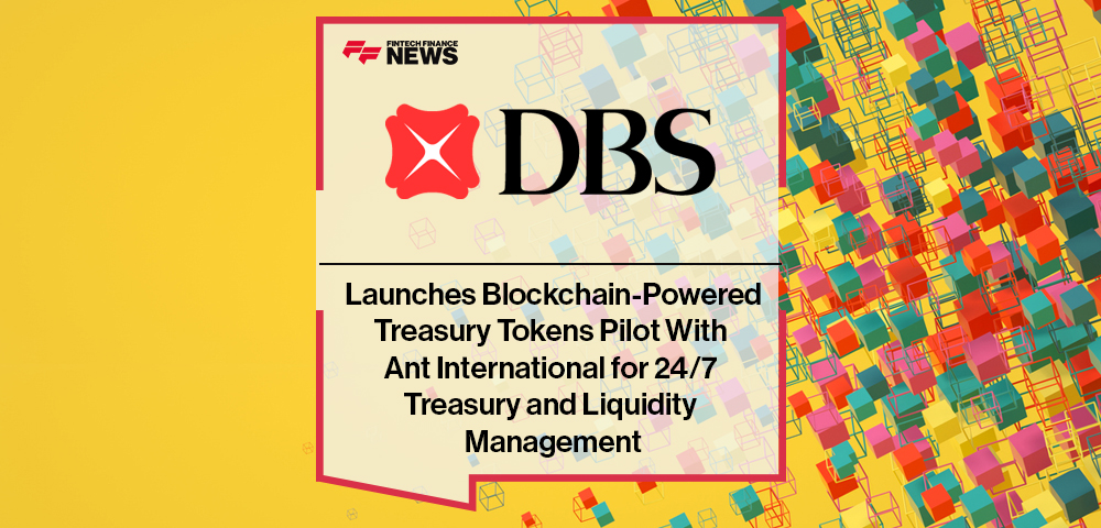 DBS Launches Blockchain-Powered Treasury Tokens Pilot With Ant International for 24/7 Treasury and Liquidity Management