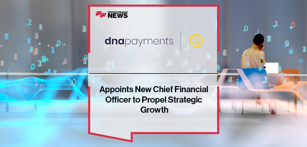 DNA Payments Appoints New Chief Financial Officer to Propel Strategic Growth