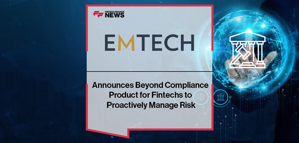 EMTECH Announces Beyond Compliance Product for Fintechs to Proactively Manage Risk