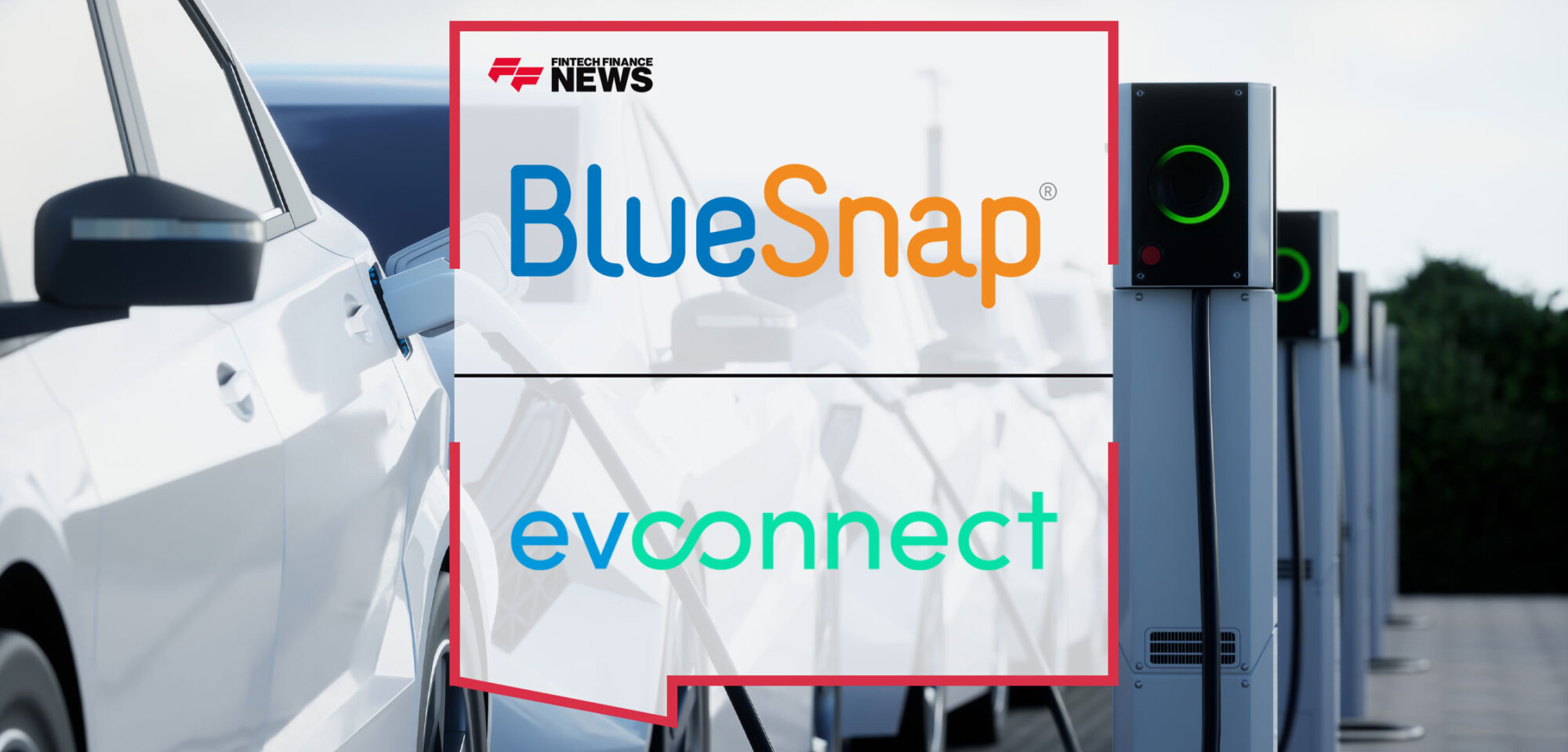 EV-Connect-and-BlueSnap-Partnership-Delivers-Advanced-Payment-Solutions-for-the-EV-Charging-Industry