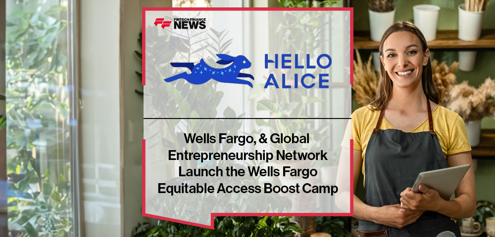 Hello Alice, Wells Fargo, & Global Entrepreneurship Network Launch the Wells Fargo Equitable Access Boost Camp