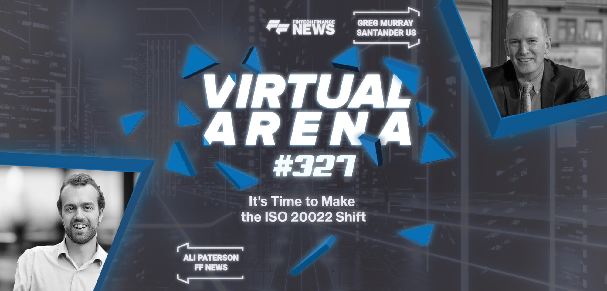 It's Time to Make the ISO 20022 Shift | Santander | FF Virtual Arena #327