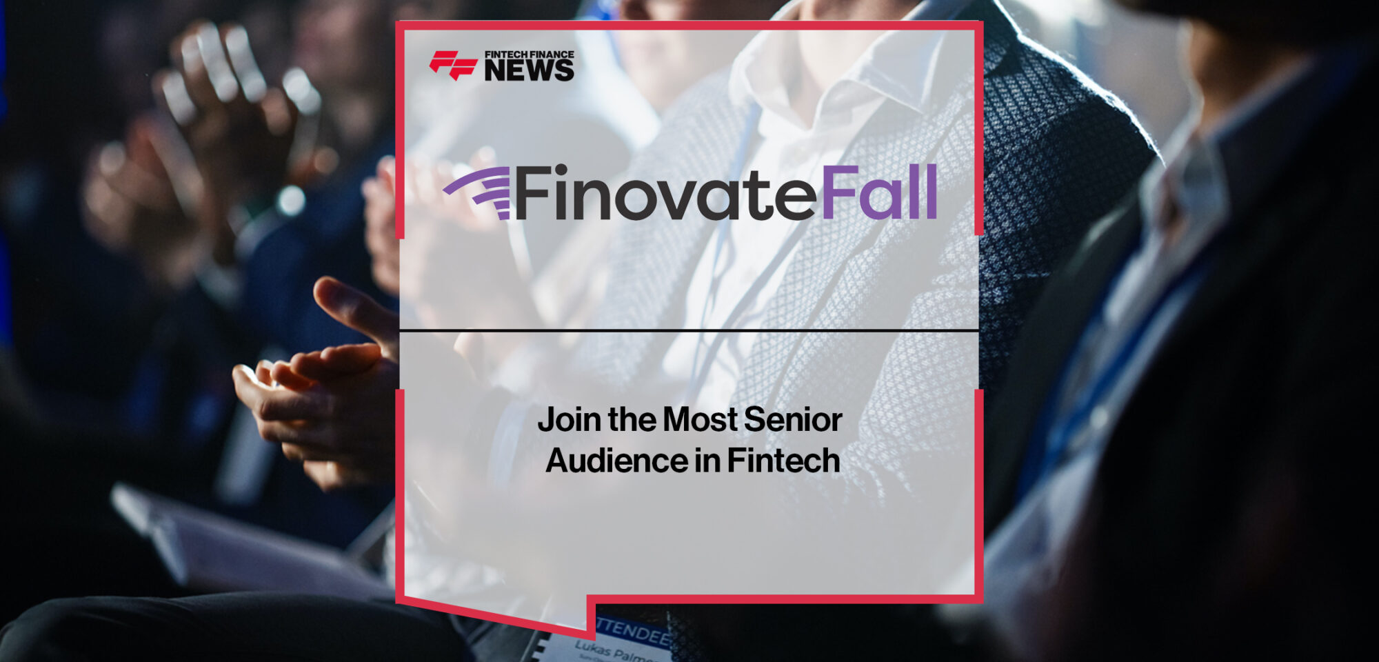 Join the Most Senior Audience in Fintech at FinovateFall | Fintech Finance News