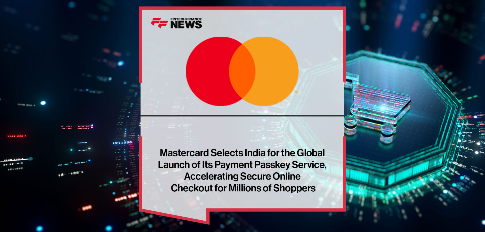Mastercard-Selects-India-for-the-Global-Launch-of-Its-Payment-Passkey-Service,-Accelerating-Secure-Online-Checkout-for-Millions-of-Shoppers