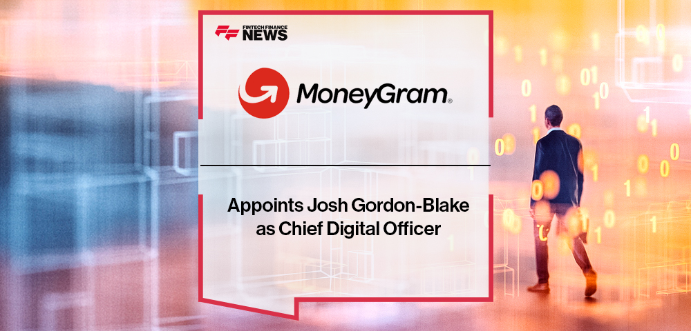 MoneyGram Appoints Josh Gordon-Blake as Chief Digital Officer