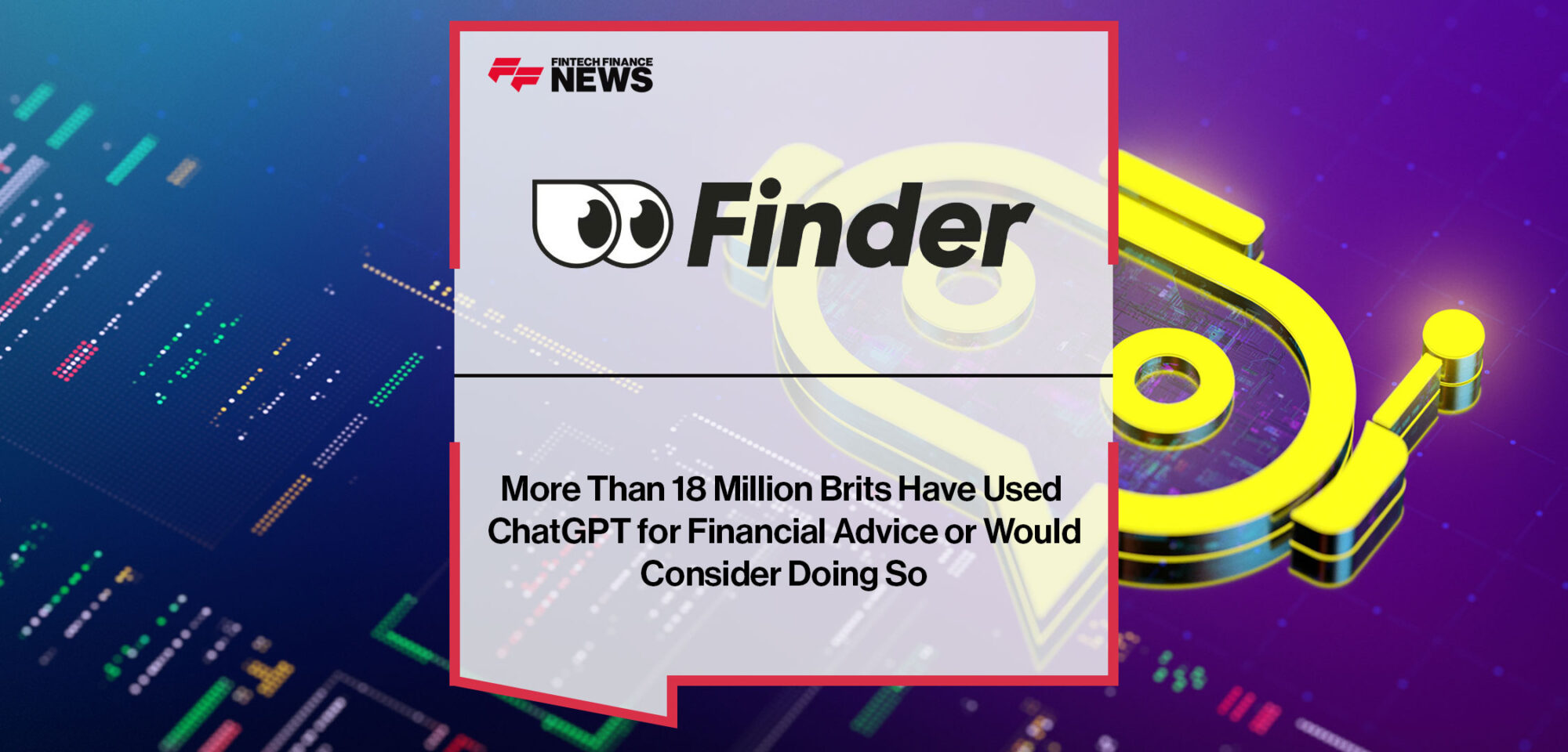More-Than-18-Million-Brits-Have-Used-ChatGPT-for-Financial-Advice-or-Would-Consider-Doing-So