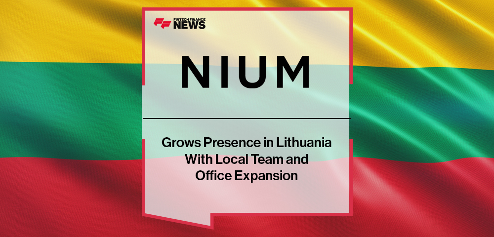 Nium Grows Presence in Lithuania With Local Team and Office Expansion