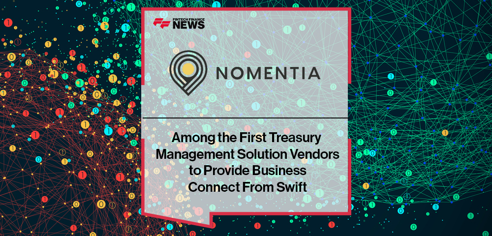 Nomentia Among the First Treasury Management Solution Vendors to Provide Business Connect From Swift