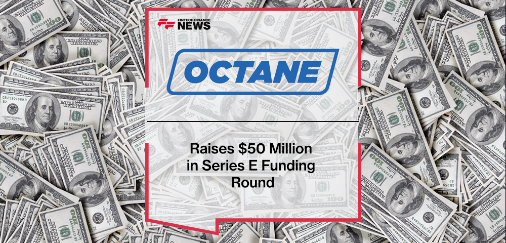 Octane Raises $50 Million in Series E Funding Round