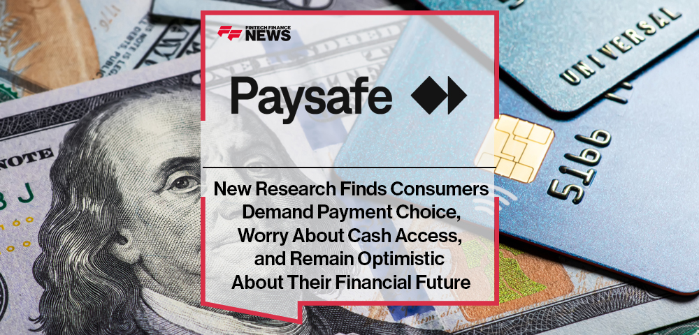 New Research Finds Consumers Demand Payment Choice, Worry About Cash Access, and Remain Optimistic About Their Financial Future
