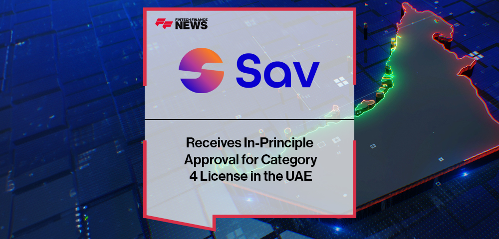 Sav Receives In-Principle Approval for Category 4 License in the UAE