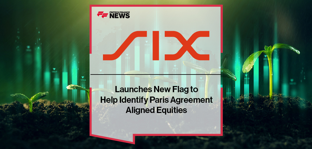 SIX Launches New Flag to Help Identify Paris Agreement Aligned Equities