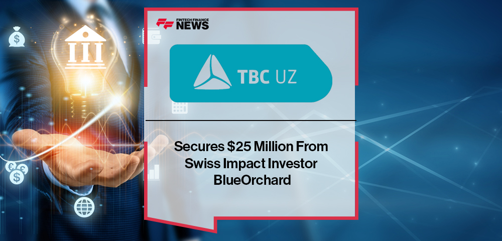 TBC Bank Uzbekistan Secures $25 Million From Swiss Impact Investor BlueOrchard