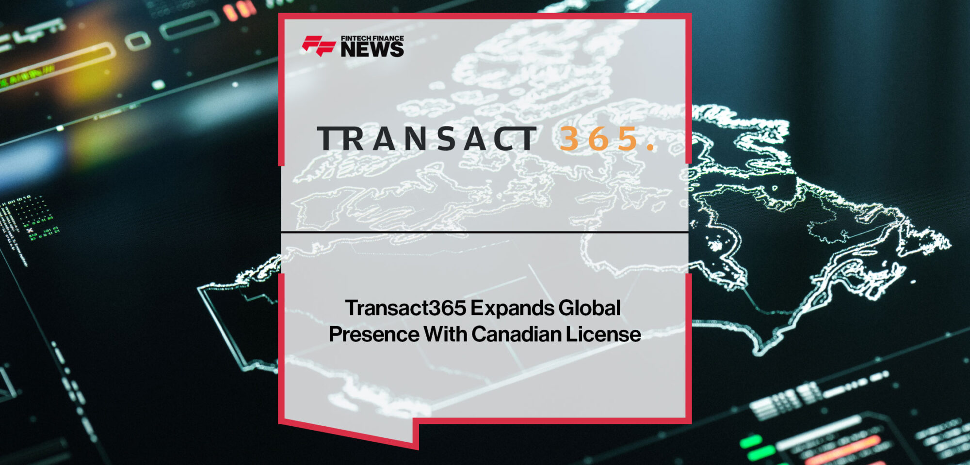 Transact365-Expands-Global-Presence-With-Canadian-License