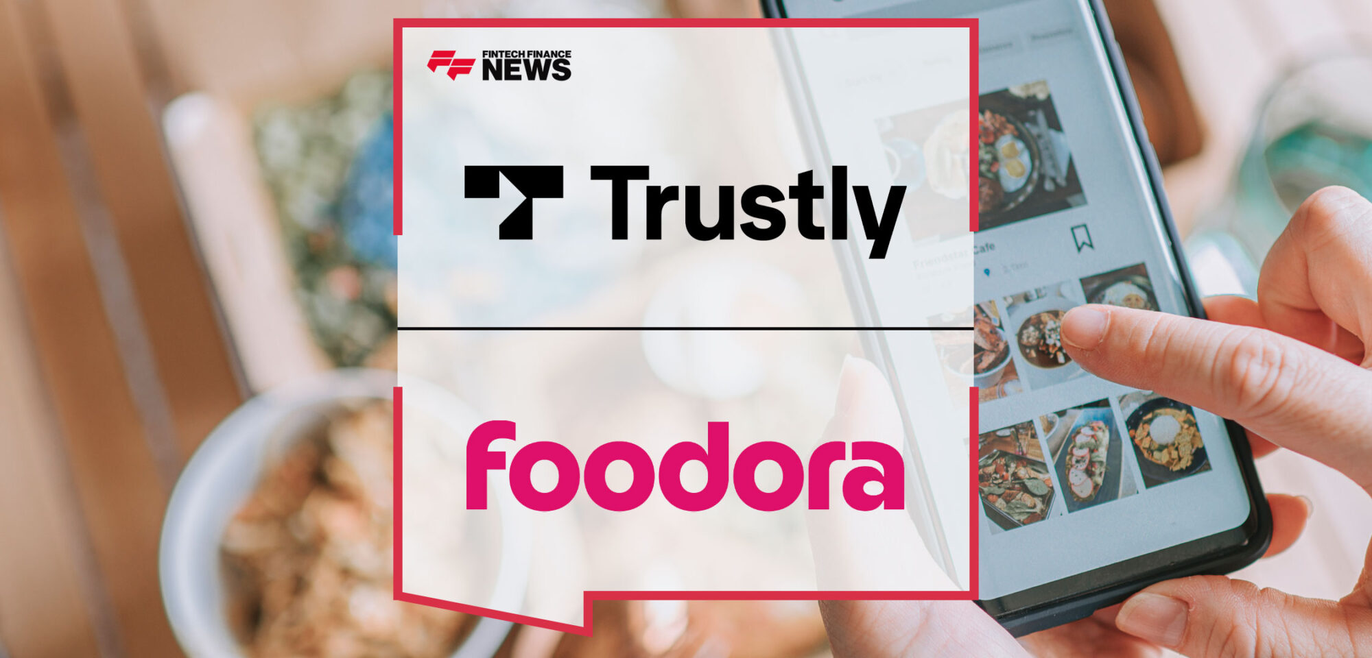 Trustly-and-Foodora-Join-Forces-to-Offer-Open-Banking-Payments-Solution