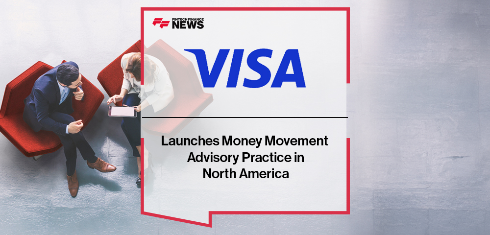 Visa Launches Money Movement Advisory Practice in North America