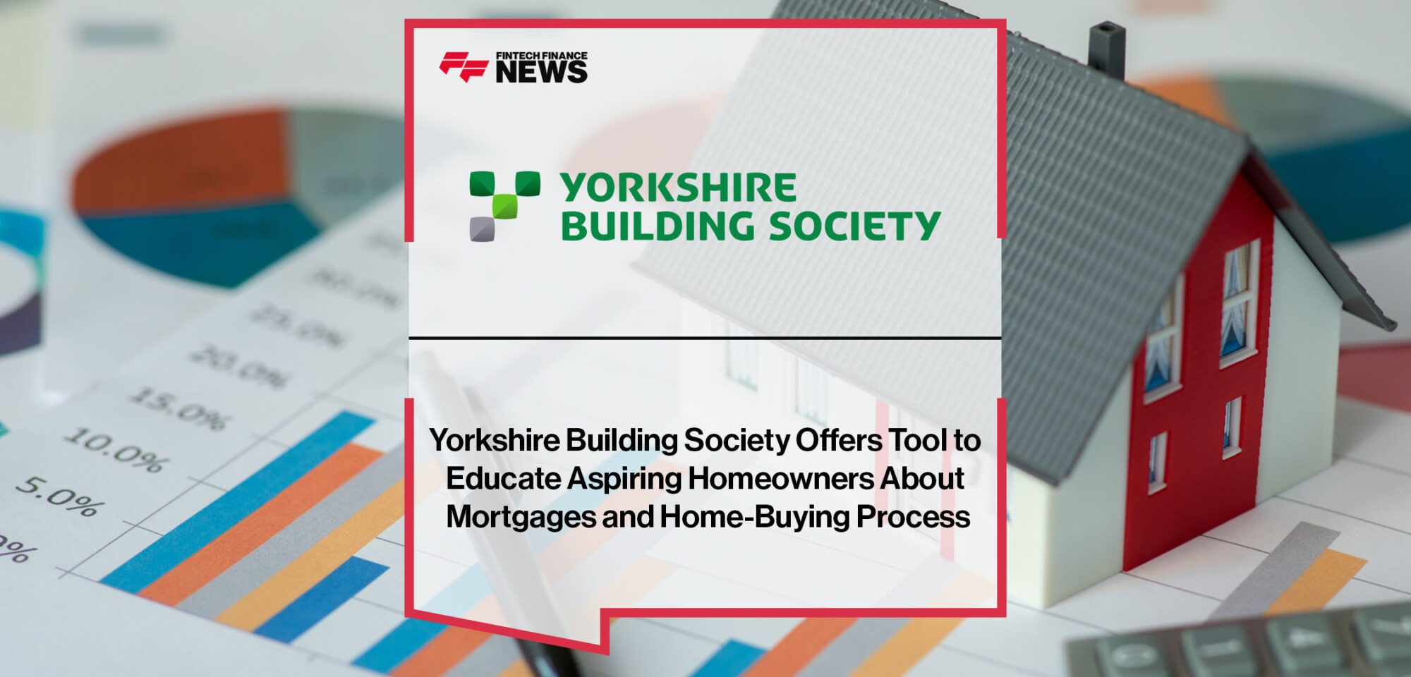 Yorkshire-Building-Society-Offers-Tool-to-Educate-Aspiring-Homeowners-About-Mortgages-and-Home-Buying-Process